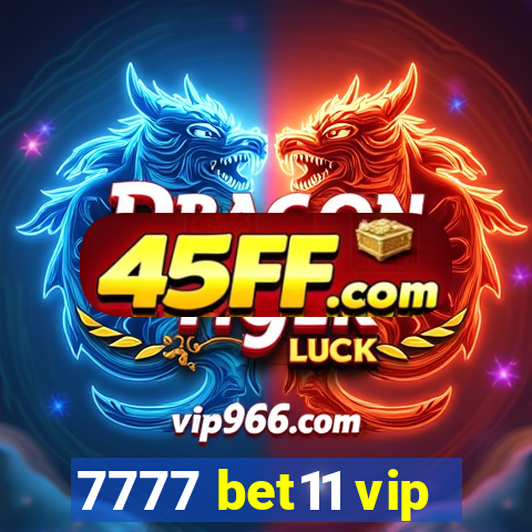 7777 bet11 vip